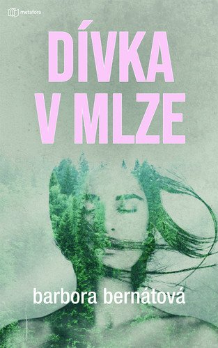 Dívka v mlze – Bernátová Barbora