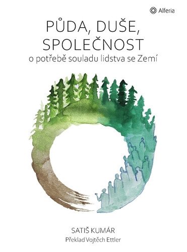 Půda duše společnost - O potřebě souladu lidstva se Zemí – Kumár Satiš