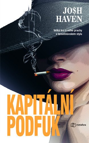 Kapitální podfuk - Velká hra o velké prachy v tarantinovském stylu – Haven Josh
