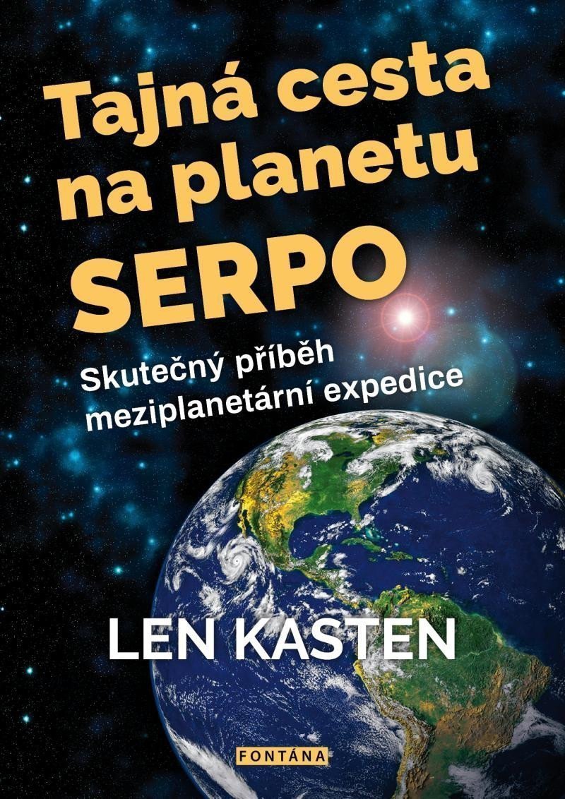 Tajná cesta na planetu Serpo - Skutečný příběh meziplanetární expedice – Kasten Len