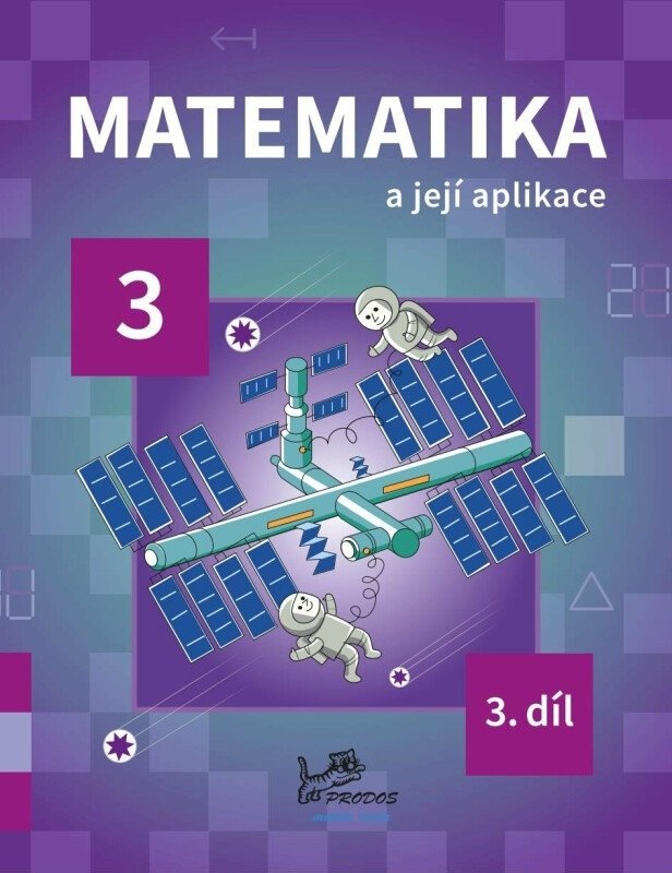 Matematika a její aplikace 3 – 3 díl – Mikulenková Hana