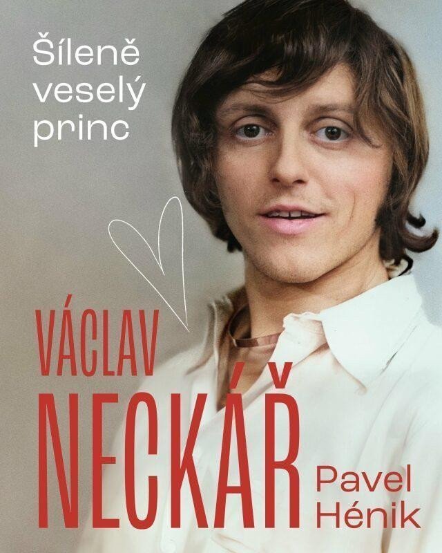 Václav Neckář - Šíleně veselý princ – Hénik Pavel