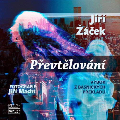 Převtělování - Výbor z básnických překladů – Žáček Jiří