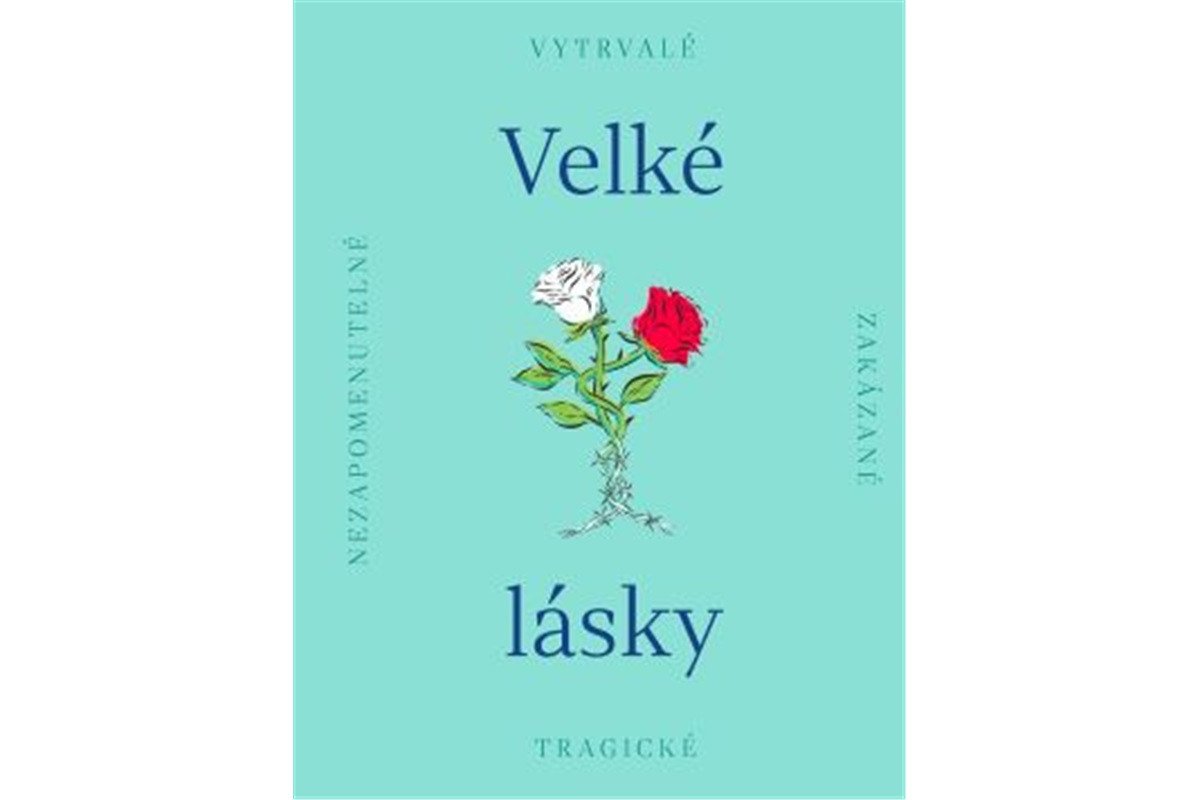 Velké lásky - Nezapomenutelné zakázané tragické