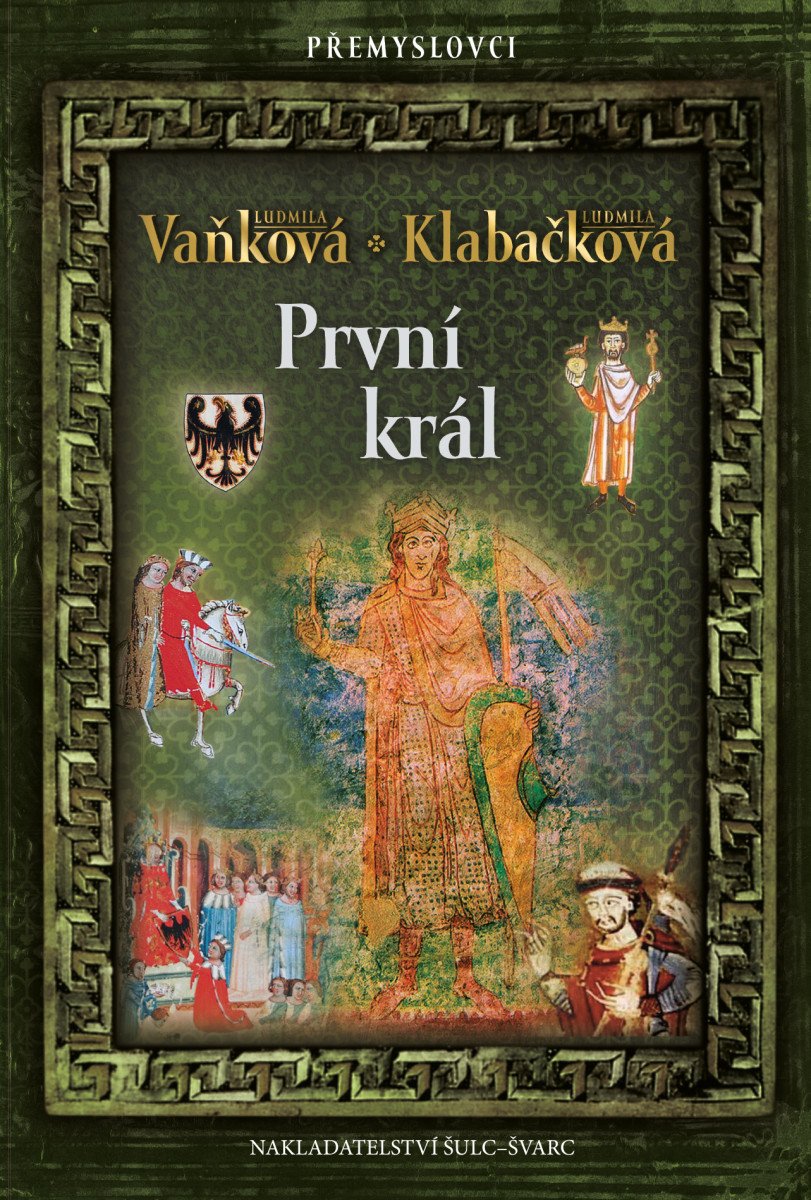 Přemyslovci 6 - První král – Vaňková Ludmila