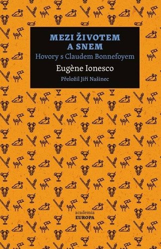Mezi životem a snem - Hovory s Claudem Bonnefoyem – Ionesco Eugéne
