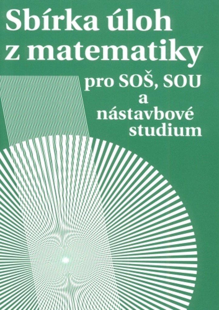 Sbírka úloh z matematiky pro SOŠ a SO SOU a nástavbové studium – Hudcová Milada