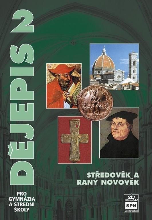 Dějepis 2 pro gymnázia a střední školy - Středověk a raný novověk – Čornej Petr