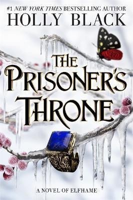 The Prisoners Throne A Novel of Elfhame from the author of The Folk of the Air series – Blacková Holly