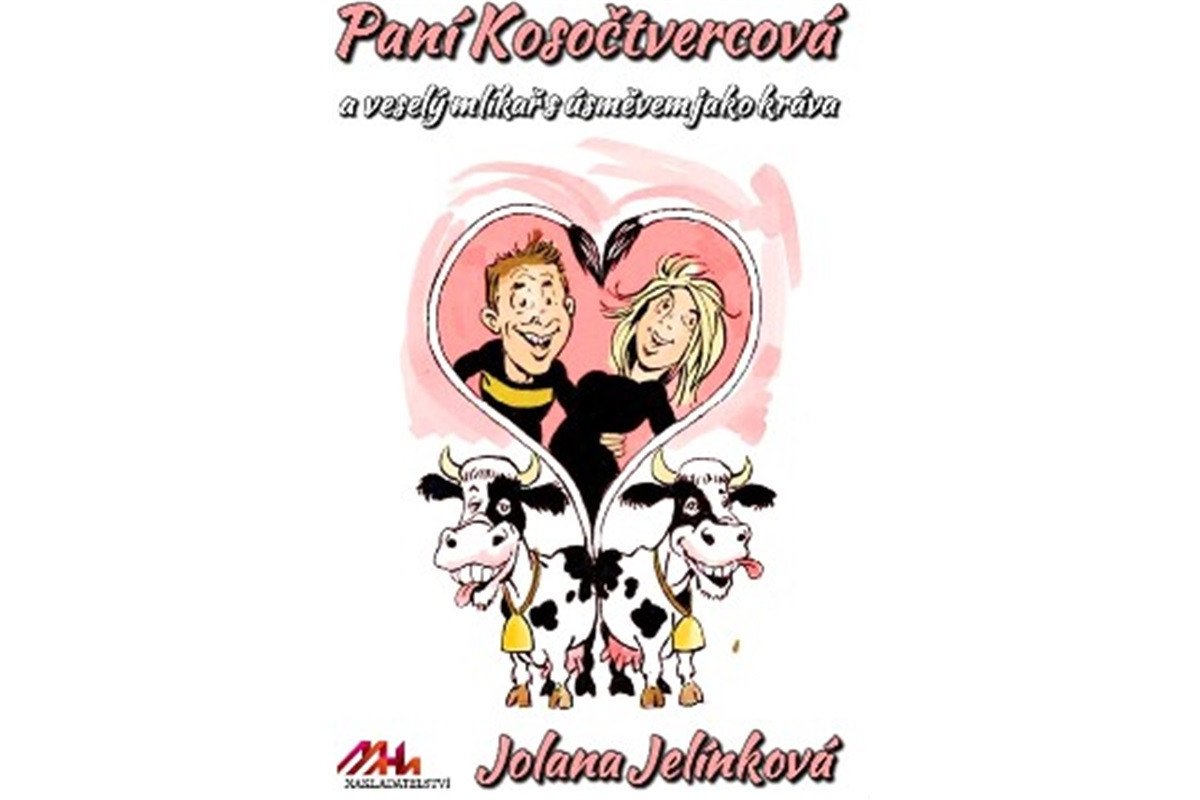 Paní Kosočtvercová a veselý mlíkař s úsměvem jako kráva – Jelínková Jolana