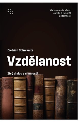 Vzdělanost jako živý dialog s minulostí – Schwanitz Dietrich