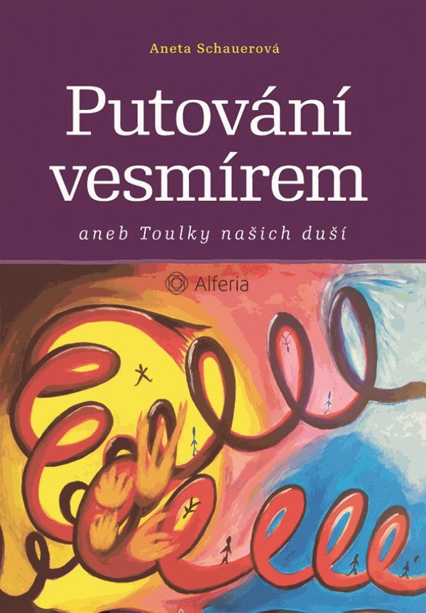 Putování vesmírem aneb Toulky našich duší – Schauerová Aneta