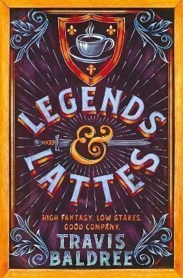 Legends & Lattes: A Heartwarming Cosy Fantasy and TikTok Sensation – Baldree Travis (2023)