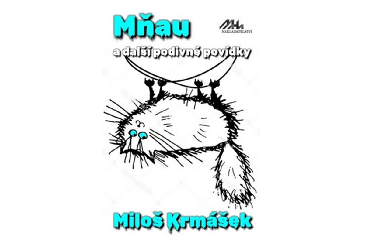 Mňau a jiné podivné povídky – Krmášek Miloš