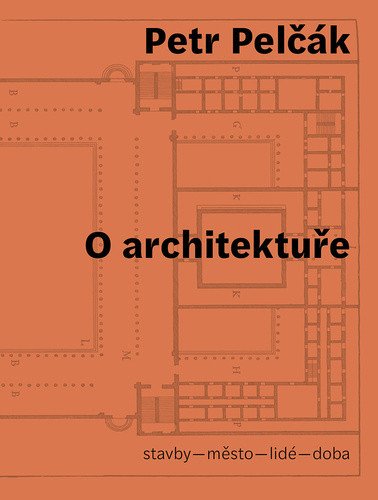 O architektuře – Pelčák Petr (2023)