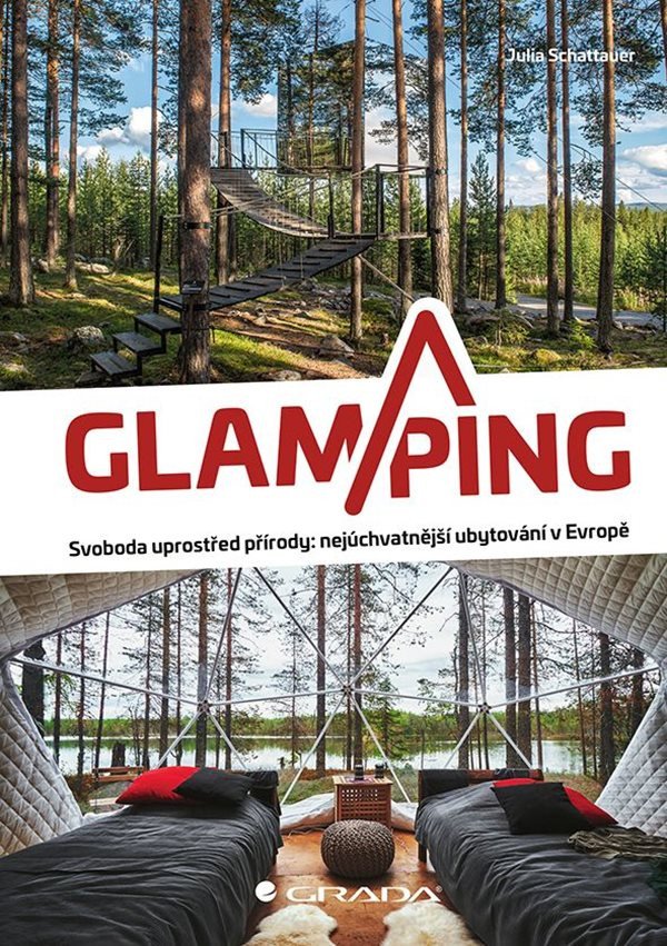 Glamping - Luxusní kempování na nejkrásnějších místech Evropy – Shattauer Julia