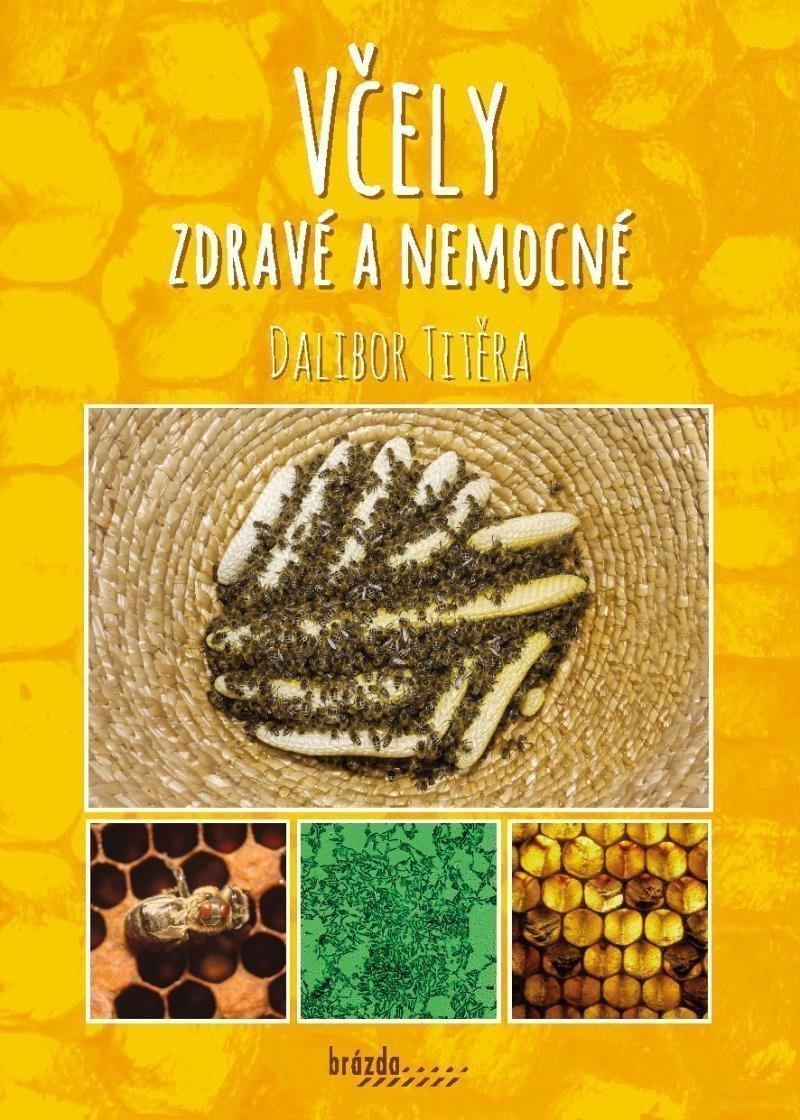 Včely zdravé a nemocné – Titěra Dalibor
