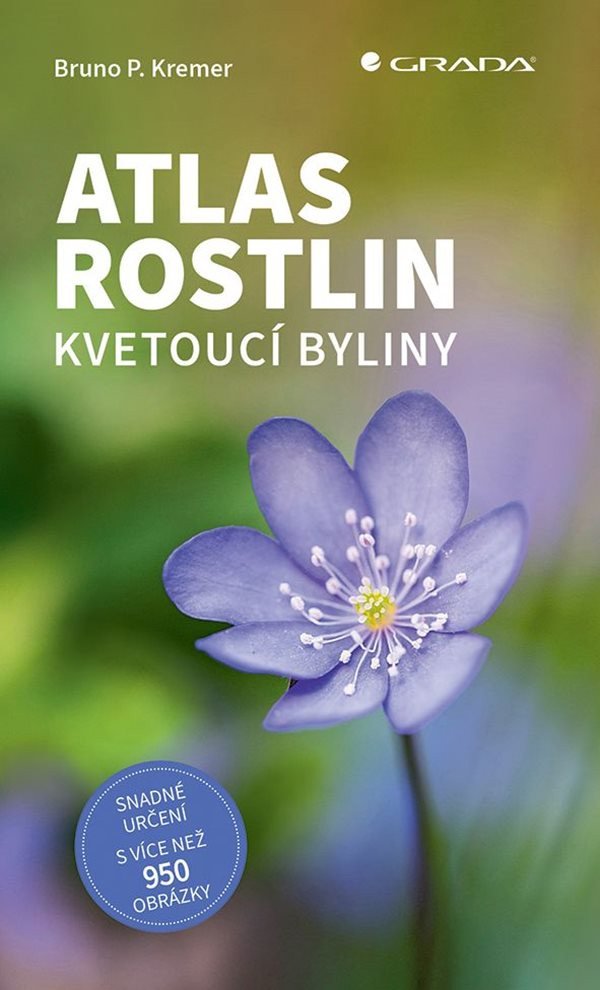 Atlas rostlin - Kvetoucí byliny – Kremer Bruno P