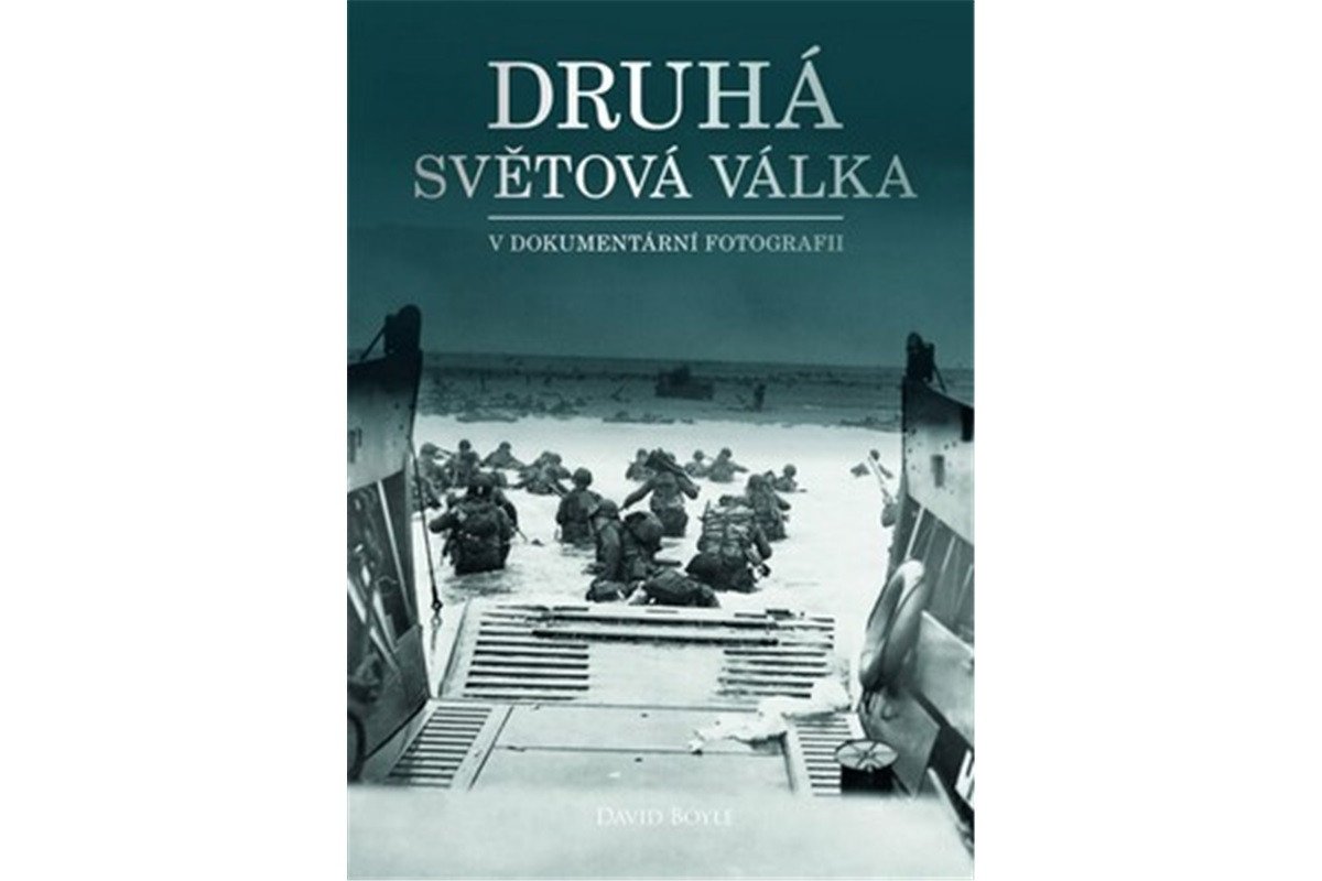 Druhá světová válka v dokumentární fotografii – Boyle David