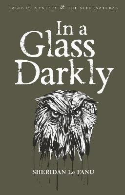 In A Glass Darkly – Le Fanu Joseph Sheridan