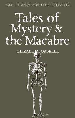 Tales of Mystery the Macabre – Gaskellová Elizabeth