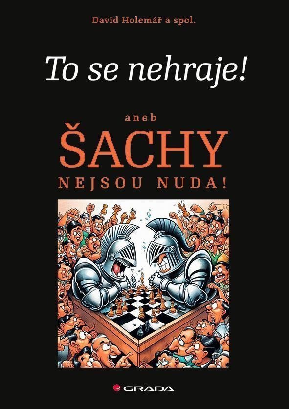 To se nehraje aneb Šachy nejsou nuda – group of authors