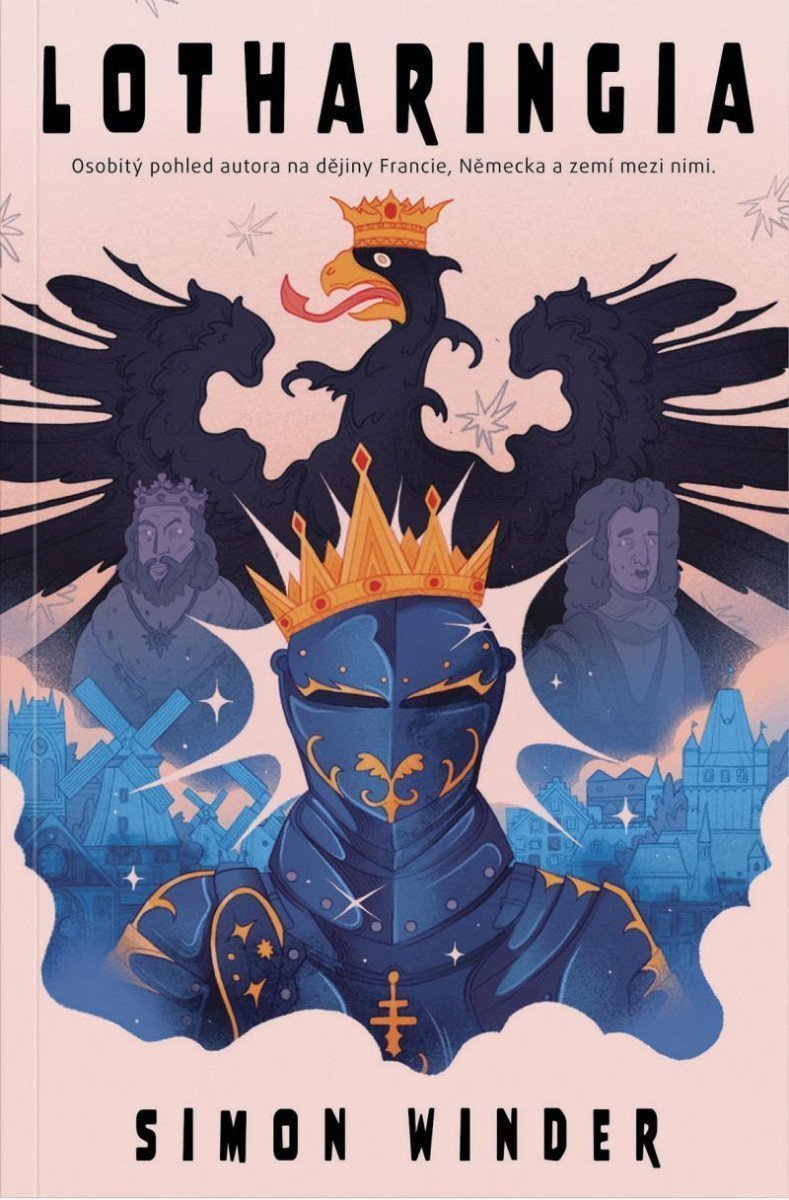 Lotharingia - Osobitý pohled autora na dějiny Francie Německa a zemí mezi nimi – Winder Simon