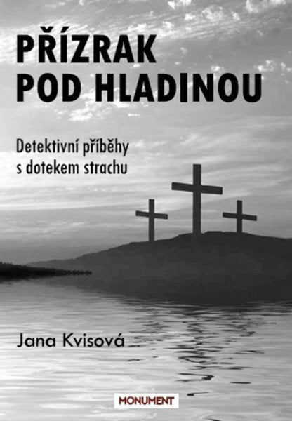 Přízrak pod hladinou - Detektivní příběhy s dotekem strachu – Kvisová Jana (2023)