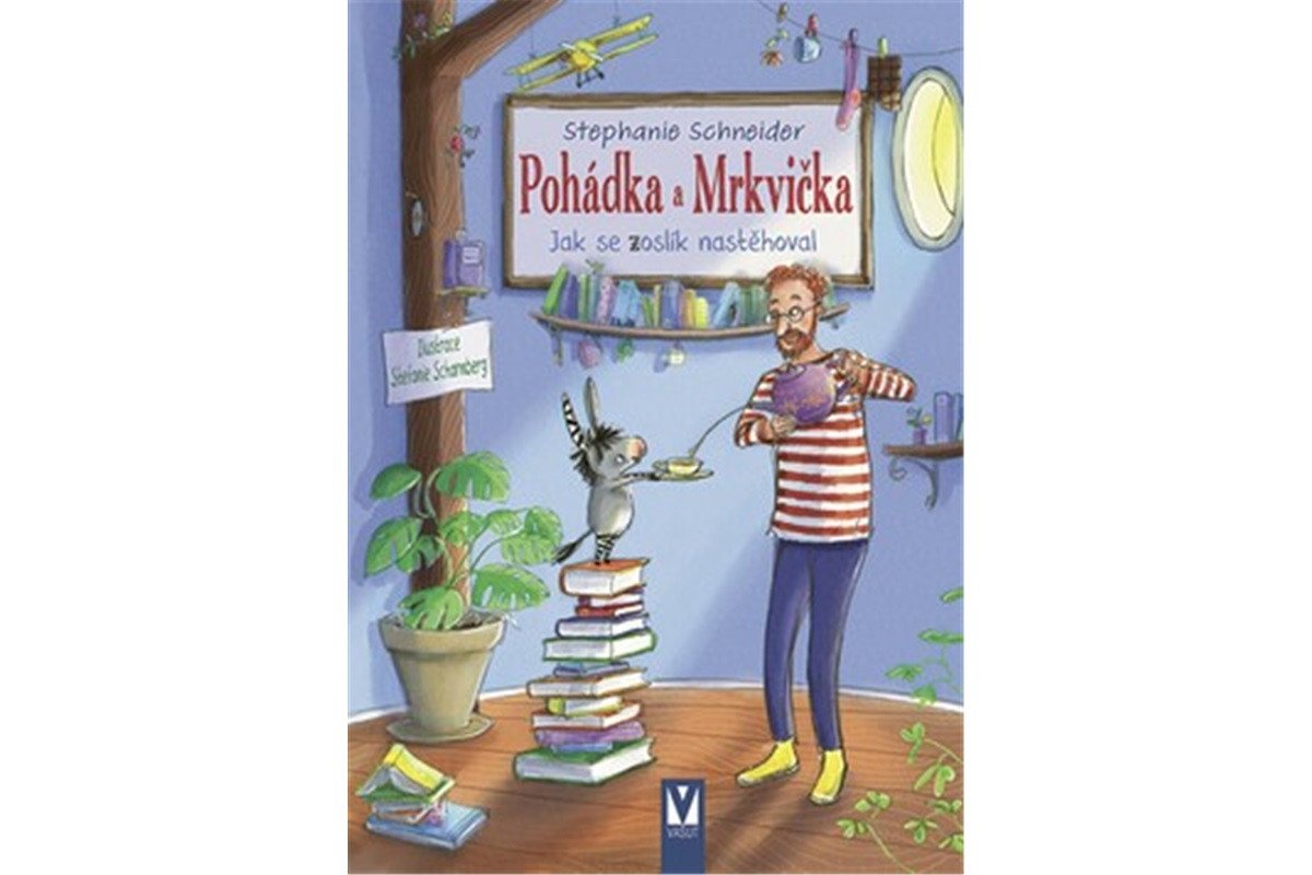 Pohádka a Mrkvička - Jak se zoslík nastěhoval – Schneider Stephanie