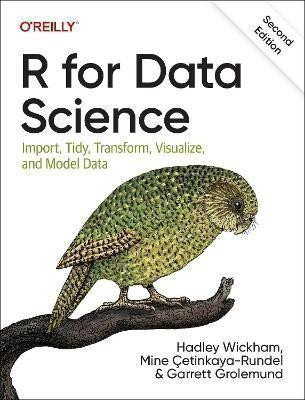 R for Data Science: Import, Tidy, Transform, Visualize, and Model Data – Wickham Hadley (2023)