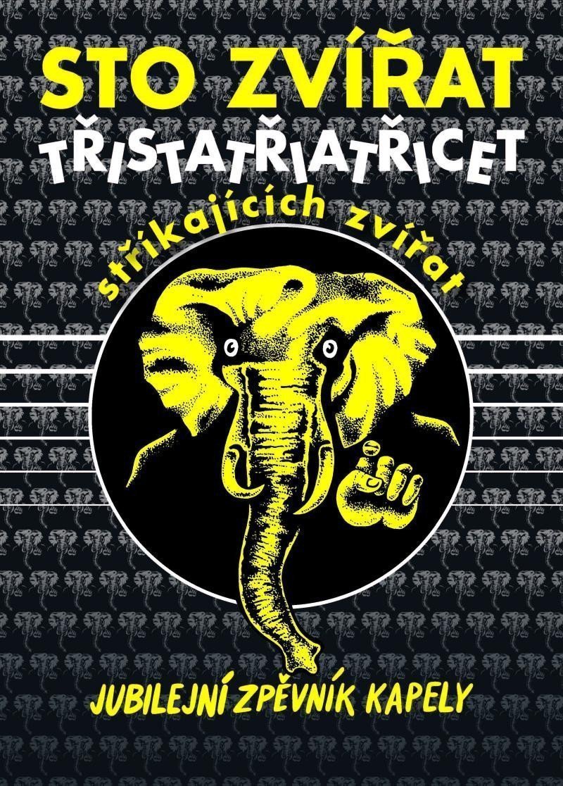 Sto zvířat Třistatřicettři stříkajících zvířat - Jubilejní zpěvník kapely – Sto zvířat
