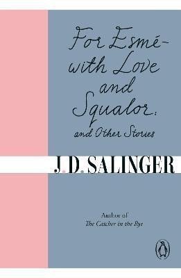 For Esme - with Love and Squalor And Other Stories – Salinger Jerome David