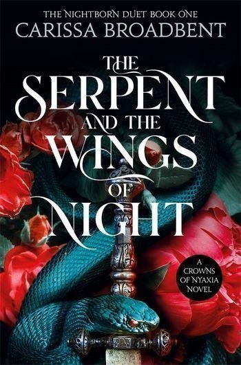 The Serpent and the Wings of Night The hotly anticipated romantasy sensation - The Hunger Games with vampires – Broadbent Carissa