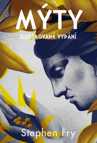 Mýty ilustrované vydání – Fry Stephen