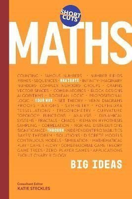 Short Cuts Maths Navigate Your Way Through the Big Ideas – Steckles Katie