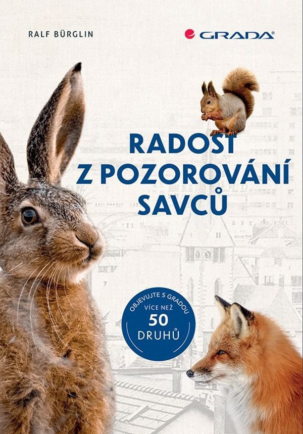 Radost z pozorování savců - 50 druhů – Bürglin Ralf