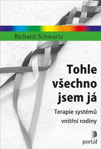 Tohle všechno jsem já - Terapie systémů vnitřní rodiny – Schwartz Richard