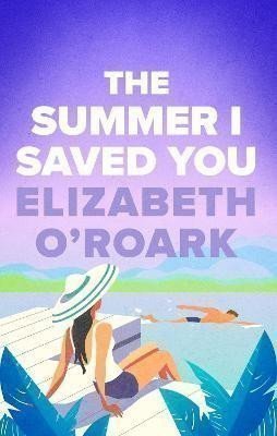 The Summer I Saved You: A deeply emotional small town romance that will capture your heart – O´Roark Elizabeth (2024)