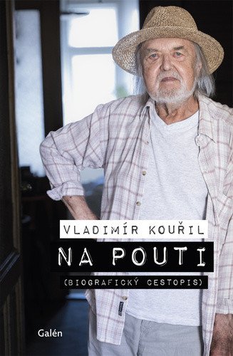 Na pouti - Biografický cestopis – Kouřil Vladimír