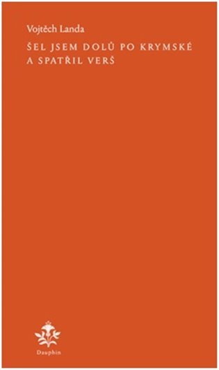 Šel jsem dolů po Krymské a spatřil verš – Landa Vojtěch