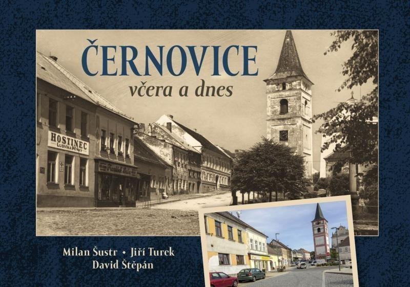 Černovice včera a dnes – Šustr Milan