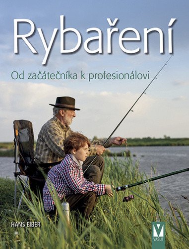 Rybaření – Od začátečníka k profesionálovi – Eiber Hans (2023)