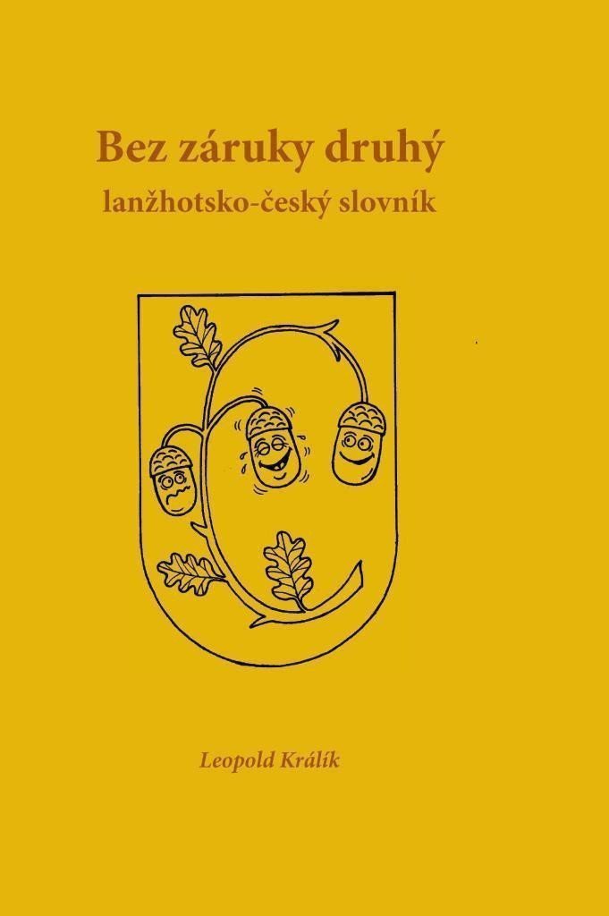 Bez záruky druhý lanžhotsko-český slovník – Králík Leopold