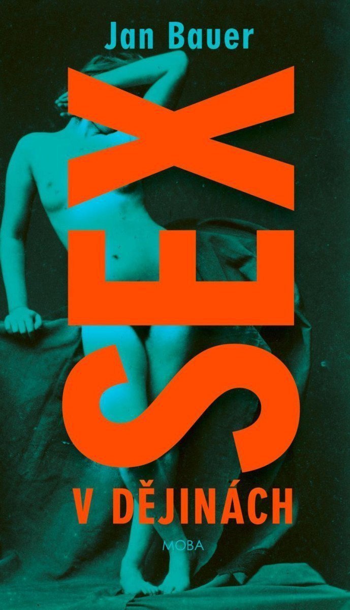 Sex v dějinách – Bauer Jan