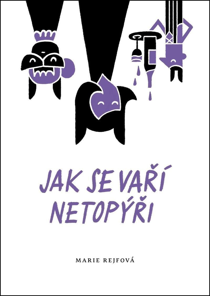 Jak se vaří netopýři – Rejfová Marie