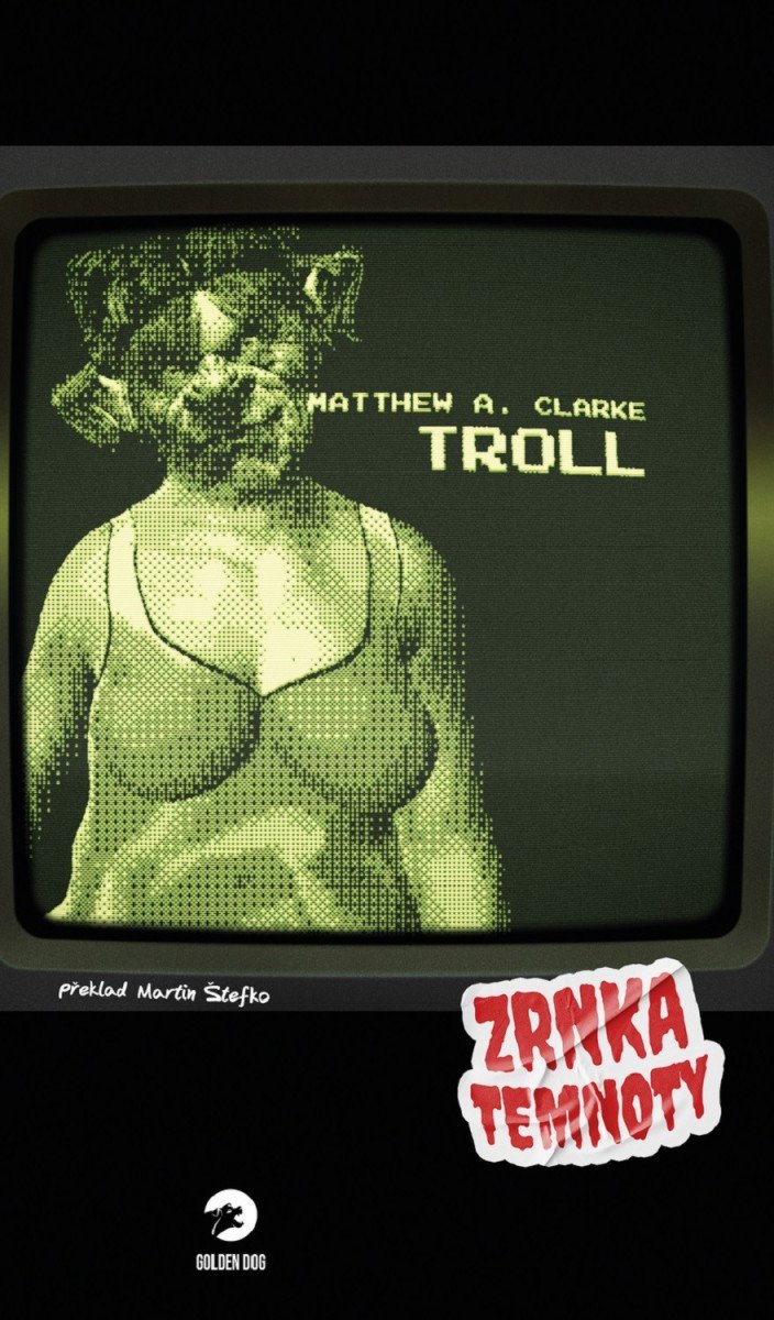 Troll - Zrnka temnoty 13 – Clarke Matthew A