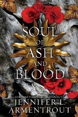 A Soul of Ash and Blood A Blood and Ash Novel – Armentrout Jennifer L