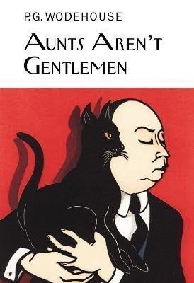 Aunts Arent Gentlemen – Wodehouse Pelham Grenville