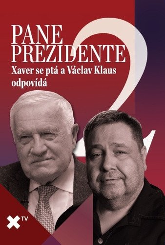 Pane prezidente 2 Xaver se ptá a Václav Klaus odpovídá – Veselý Luboš Xaver