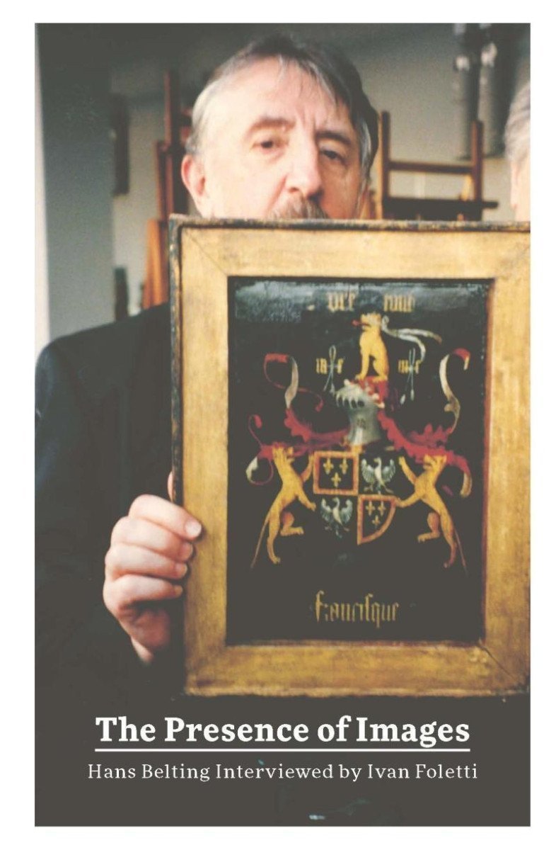 The Presence of Images - Hans Belting Interviewed by Ivan Foletti – Foletti Ivan